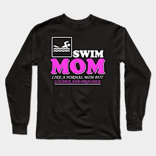 Louder And Prouder Swim Mom Gift T-Shirt Long Sleeve T-Shirt